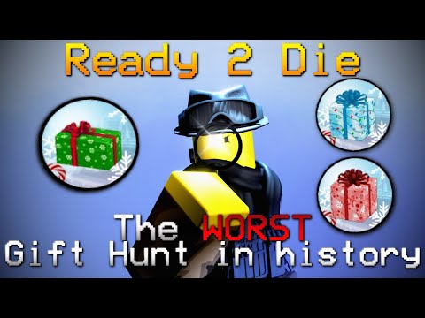 The Worst Gift Hunt in R2D history - [Ready 2 Die]