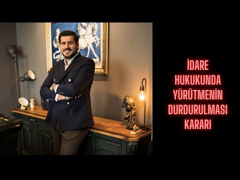 İdare Hukukunda Yürütmenin Durdurulması