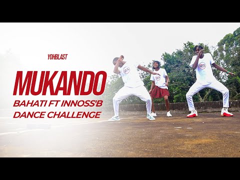 Mukando - Bahati Ft Inoss'B YOHBLAST Dance Kenya