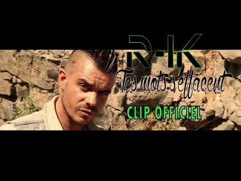 R-ik - Tes mots s'effacent (Clip officiel HD)