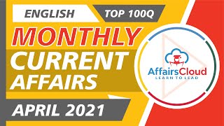 Top 100 MCQ's of April 2021 Current Affairs | Monthly Current Affairs in English | AffairsCloud