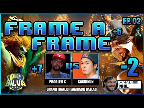 Frame a Frame Ep.2 - Problem X vs Gachikun - Grand Final DreamHack