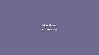 Musik-Video-Miniaturansicht zu Moonflower Songtext von Therese Edell