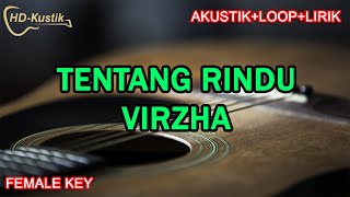 Download lagu VIRZHA - TENTANG RINDU | KARAOKE AKUSTIK LOOP LIRIK | FEMALE KEY mp3