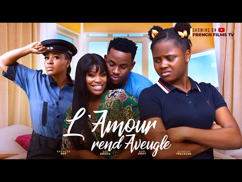 L' AMOUR  REND AVEUGLE - FILM  NOLLYWOOD VERSION FRANCAISE - FRANCES BEN, ESE ERIATA , SAM OMOT