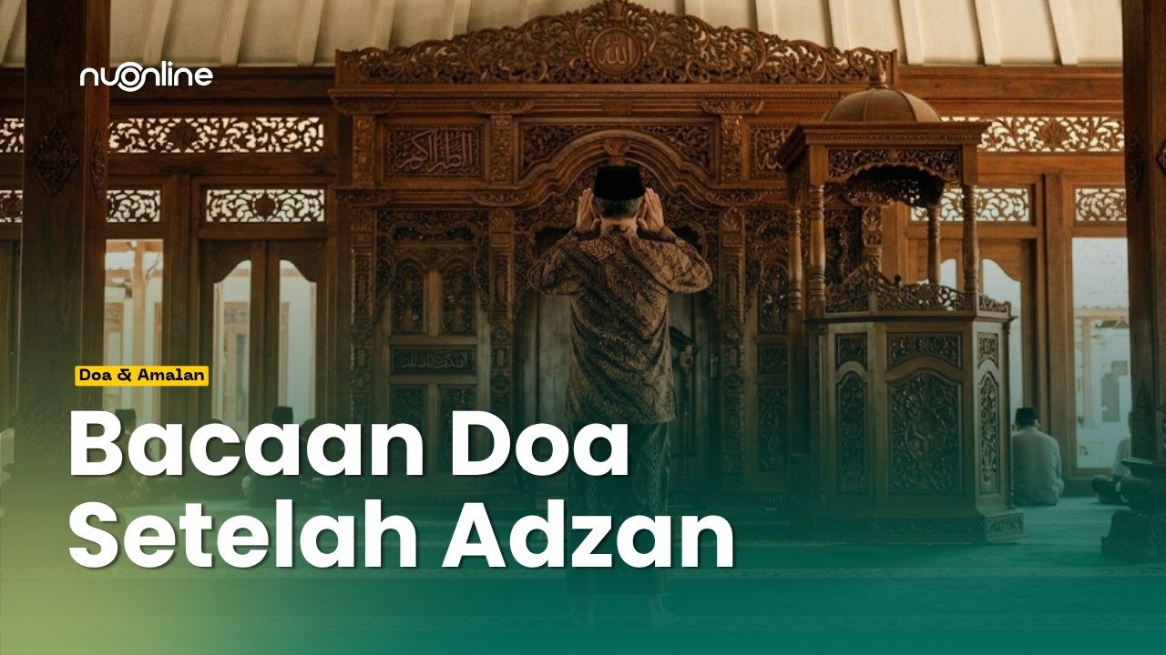 Doa Setelah Adzan Sesuai Sunnah Nabi