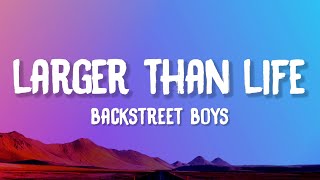 Backstreet Boys - Larger Than Life (Lyrics)