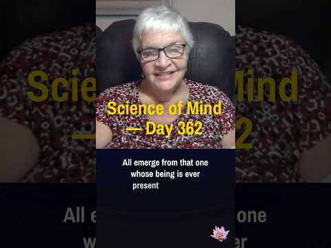 Science of Mind 365 Day 362 — Illumination Comes #marthacreek #scienceofmind2024 #god #love #truth