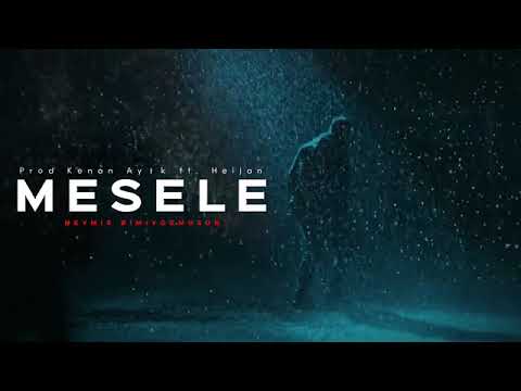 Kenan Ayık ft. Heijan - Mesele Neymiş Biliyormusun.