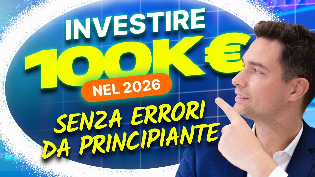 Come investire 100.000 € nel 2026: piano completo step-by-step