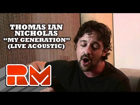 Thomas Ian Nicholas: My Generation (Live Acoustic) RMTV Official