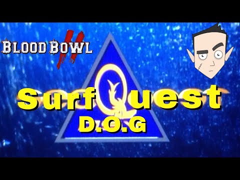 SurfQuest D.O.G. TEAM TEAM! Necromantic Blood Bowl - Episode 1: Chaos Dwarfs