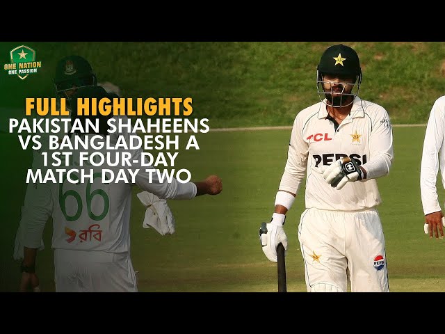 Full Highlights | Pakistan Shaheens vs Bangladesh A | 1st Four-Day Match Day Two, Islamabad