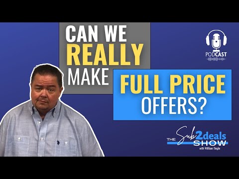 EP 103: The Sub2Deals Show with William Tingle - Why Creative Finance Investors Can Pay Full Price!