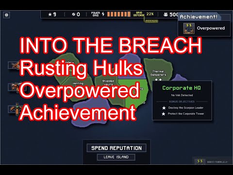 INTO THE BREACH : Rusting Hulks, [Overpowered] achievement