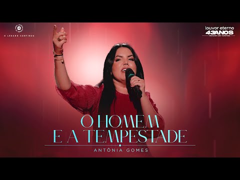 Antônia Gomes – O Homem e a Tempestade (43 Anos Louvor Eterno - Ao Vivo)