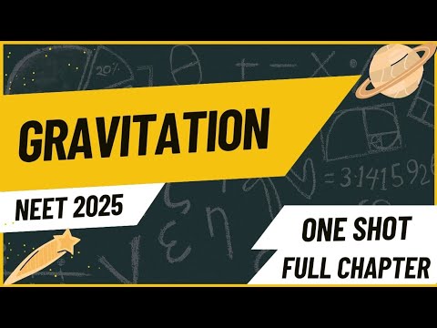 Gravitation | NEET 2025 | CBSE Class 11 Physics | One Shot | Full Chapter | NCERT based