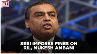SEBI imposes Rs.40 crores fine on Reliance Industries for manipulative trades