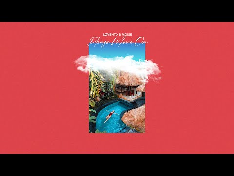 Løvento & Moise - Please Move On (Music Video)