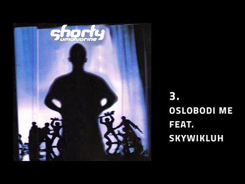 Shorty - Oslobodi Me Feat. SkyWikluh MC