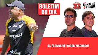 BOLETIM INFORMATIVO: OS PLANOS DE ROGER MACHADO!