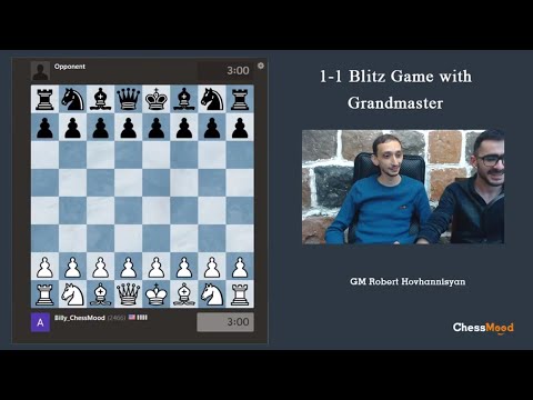 1-1 Blitz Game with GM Robert Hovhannisyan