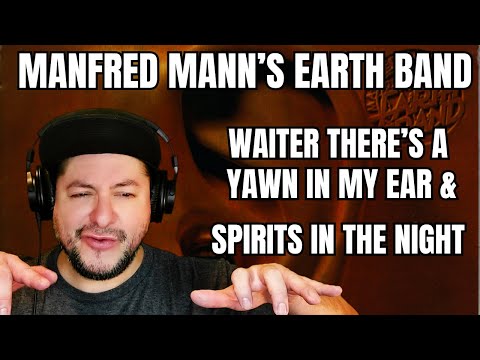 FIRST LISTEN  Manfred Mann's Earth Band- "Waiter There's A Yawn In My Ear" & "Spirits In The Night"