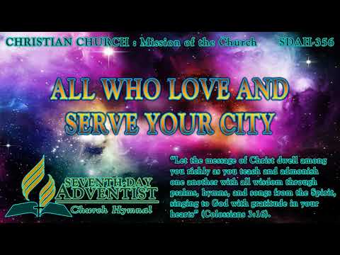 All Who Love and Serve Your City - Hymn No. 356 | SDA Hymnal | Instrumental | Lyrics