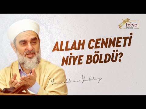 Allah Cenneti Niye Böldü?-Nureddin Yıldız - fetvameclisi.com
