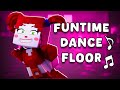 Funtime Dance Floor Minecraft FNAF SL Animated Music Video