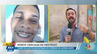Morte misteriosa: O que houve com Alex encontrado no córrego do Acesso Norte | ALÔ JUCA | TV ARATU