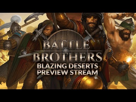 [VOD] - BATTLE BROTHERS | Blazing Deserts DLC Preview