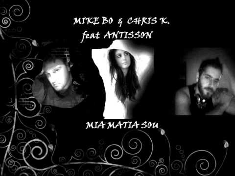 Mike Bo & Chris K. feat Antisson_Mia matia sou