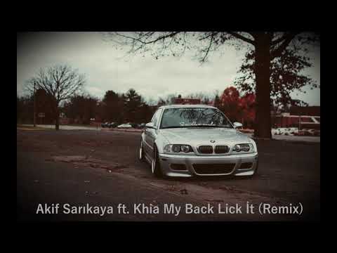 Akif Sarıkaya ft. Khia My Back Lick İt (Remix)
