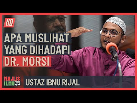Ustaz Ibnu Rijal - Apa Sebenarnya Terjadi Kepada Dr. Morsi