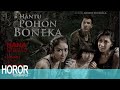 Film HANTU POHON BONEKA Nana Mirdad Stuart Collin Film Horor Terbaru Filmhororindonesiaterbaru