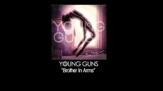 Young Guns - &quot;Brother In Arms&quot;
