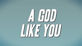 Kirk Franklin - A God Like You (Lyrics)