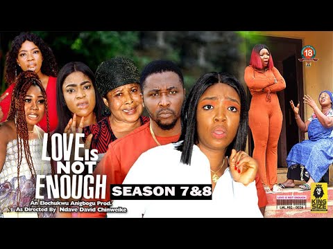 LOVE IS NOT ENOUGH (SEASON 7&8) {NEW TRENDING MOVIE} - 2022 LATEST NIGERIAN NOLLYWOOD MOVIES