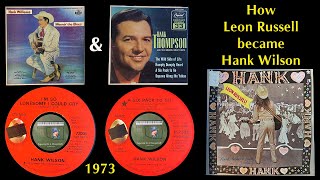 How Leon Russell became Hank Wilson &quot;I&#39;m So Lonesome I Could Cry&quot; &quot;A Six Pack To Go&quot;