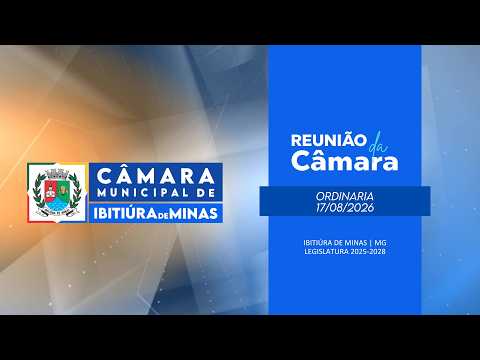 23ª REUNIÃO ORDINARIA DA CÂMARA DE IBITIURA DE MINAS 17/08/2026