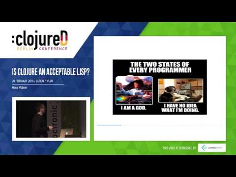 clojureD 2016: "Is Clojure an acceptable Lisp?" by Hans Hübner