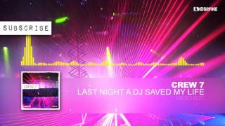 Crew 7 - Last Night a DJ Saved My Life (Radio Edit)