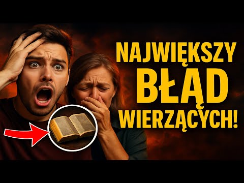 Największy błąd wierzących, przed którym Bóg ostrzegał 2000 lat temu.