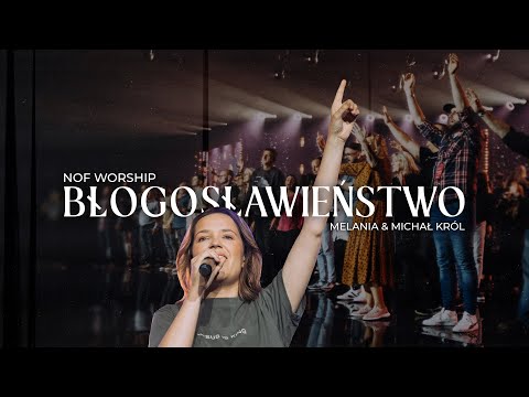 Błogosławieństwo (The Blessing) | NOF Worship | Michał & Melania Król | TIOT 2022