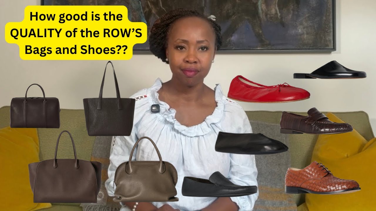 How good is the Row’s quality | Handbags, bags and shoes for Men and Women | Anesu Sagonda 
