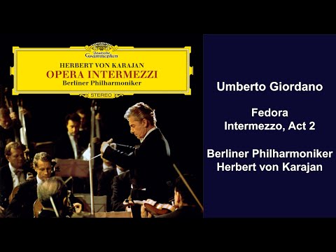 Umberto Giordano: Fedora - Intermezzo, Act 2 - Berliner Philharmoniker - Herbert von Karajan