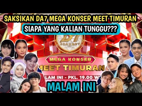 SAKSIKAN DANGDUT ACADEMY 7 MEGA KONSER MEET TIMURAN|dangdut academy 7 d'academy asia 7daa7