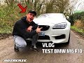 VLOG TEST BMW M6 F13 !! #boiserie