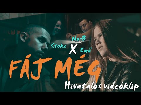 Stoke X Emő X NorB - FÁJ MÉG |Hivatalos Videóklip|